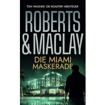 Abbildung von Die Miami Maskerade (Tom Wagner: Roadtrip Abenteuer, Band 1)