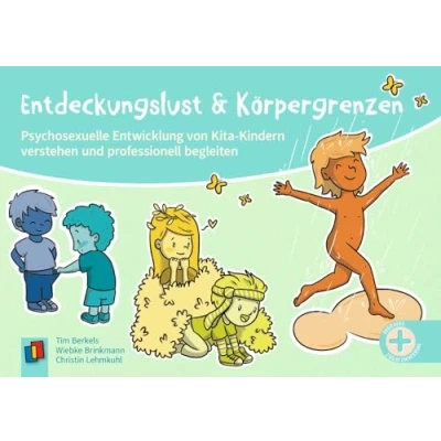 Abbildung von Entdeckungslust und Körpergrenzen: Psychosexuelle Entwicklung von Kita Kindern verstehen professionell begleiten