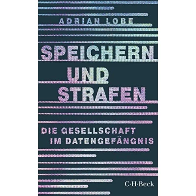 Abbildung von Speichern und Strafen: Die Gesellschaft im Datengefängnis (Beck Paperback)