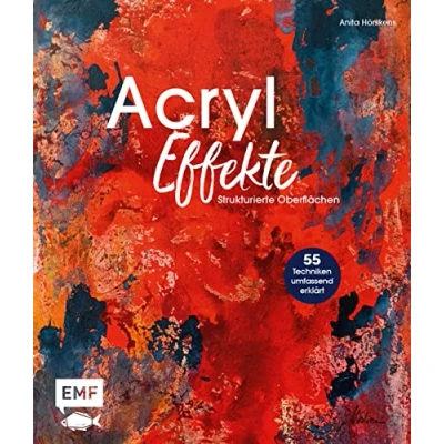 Abbildung von Acryl Effekte: Das Lexikon mit 55 Techniken für strukturierte Oberflächen, Sprache Deutsch