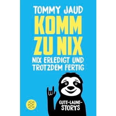 Abbildung von Komm zu Nix erledigt und trotzdem fertig: Gute Laune Storys