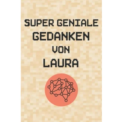 Abbildung von Super geniale Gedanken von Laura: Lustiges Notizbuch Notizheft Tagebuch 120 Seiten liniert Im DIN A5 Format (6x9)