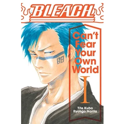 Abbildung von Bleach: Can&#039;t FEAR YOUR OWN World, Vol. 1: Can’t WORLD (BLEACH CANT LIGHT NOVEL SC, Band 1)
