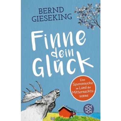 Abbildung von Finne dein Glück: Eine Spurensuche im Land der Mitternachtssonne