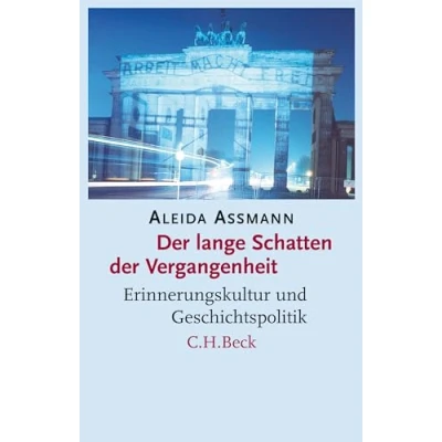 Abbildung von der lange Schatten Vergangenheit: Erinnerungskultur und Geschichtspolitik