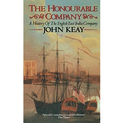 Abbildung von the Honourable Company: A History of English East India Company