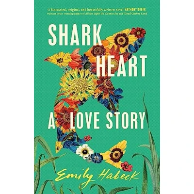 Abbildung von Shark Heart: &#039;A fantastical, original and beautifully written novel&#039; ANTHONY DOERR