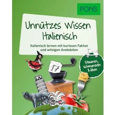 Abbildung von PONS Unnützes Wissen Italienisch: Italienisch lernen mit kuriosen Fakten und witzigen Anekdoten