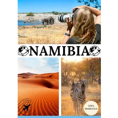 Abbildung von Namibia REISEFÜHRER 2025: entdecken: Eine fesselnde Reise durch ungezähmte Landschaften, reiche Kultur, unvergessliche Abenteuer und mehr.