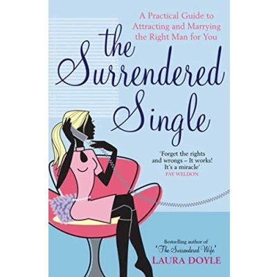 Abbildung von Surrendered Single: A Practical Guide To Attracting And Marrying The Right Man For You