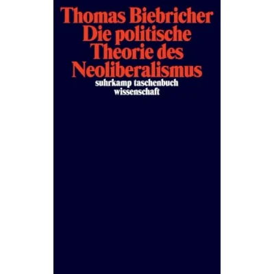 Abbildung von Die politische Theorie des Neoliberalismus (suhrkamp taschenbuch wissenschaft)