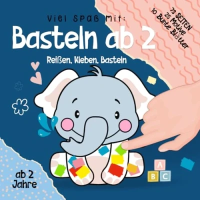 Abbildung von Basteln ab 2 Jahre: Buntes Bastelbuch Jahre mit Seiten zum Reißen, Erste Bastelerfahrung ohne Schere für kinder Kleben, Basteln.