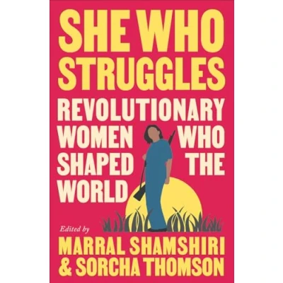 Abbildung von She Who Struggles: Revolutionary Women Shaped the World