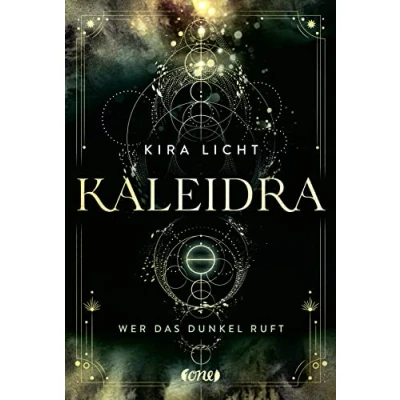 Abbildung von Kaleidra Wer das Dunkel ruft (Band 1): Urban Fantasy über Alchemie, Rätsel und mit einem großen Schuss Romantik (Kaleidra Trilogie, Band 1)