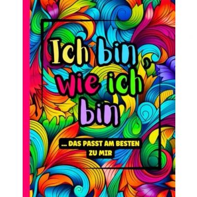 Abbildung von Inspirierendes Sprüche Malbuch für Erwachsene: &quot;Ich bin, wie ich bin...&quot; ❀ zum Mut machen und Kraft tanken