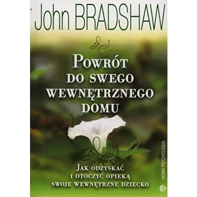 Abbildung von Powrót do swego wewnętrznego domu: Jak odzyskać i otoczyć opieką swoje wewnętrzne dziecko