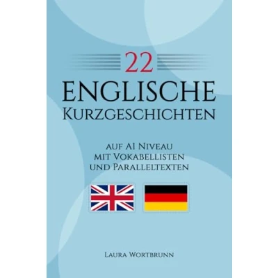 Abbildung von 22 Englische Kurzgeschichten auf A1 Niveau mit Vokabellisten: Zweisprachige Englisch deutsche Geschichten für Anfänger Paralleltext lernen Erwachsene