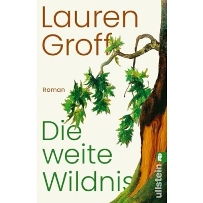 Abbildung von Die weite Wildnis: Roman New York Times Bestseller und Lieblingsbuch von Barack Obama 2023 »Ein hinreißender Roman.« Zeit