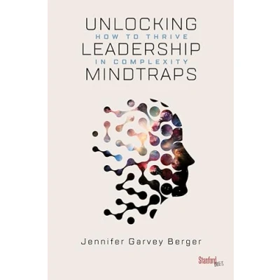 Abbildung von Unlocking Leadership Mindtraps: How to Thrive in Complexity