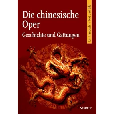 Abbildung von Die chinesische Oper: Geschichte und Gattungen. Ein Handbuch in Text Bild