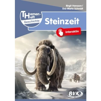 Abbildung von Themenheft Geschichte Steinzeit (Sachunterricht differenziert) Interaktives Material 3. 5. Klasse (BVK Themenhefte: Differenzierter Sachunterricht)