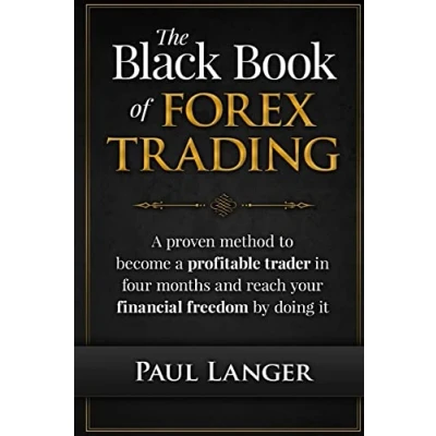 Abbildung von The Black Book of Forex Trading: a Proven Method to Become Profitable Trader in Four Months and Reach Your Financial Freedom by Doing it