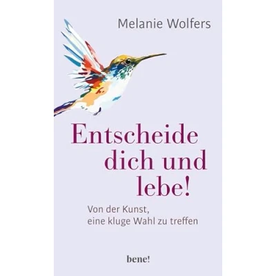 Abbildung von Entscheide dich und lebe!: Von der Kunst eine kluge Wahl zu treffen