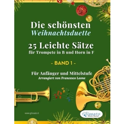 Abbildung von Die schönsten Weihnachtsduette 25 Leichte Sätze für Trompete in B und Horn F Band 1: Anfänger Mittelstufe (Die F)