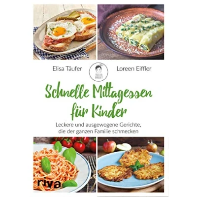 Abbildung von Schnelle Mittagessen für Kinder: Leckere und ausgewogene Gerichte, die der ganzen Familie schmecken