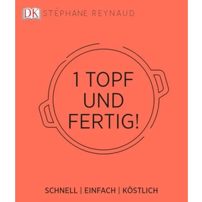 Abbildung von Ein Topf und fertig!: Schnell einfach köstlich