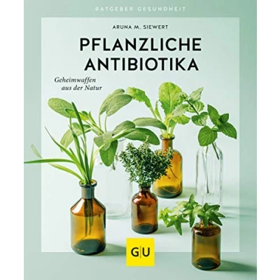 Abbildung von Pflanzliche Antibiotika: Geheimwaffen aus der Natur (GU Ratgeber Gesundheit)