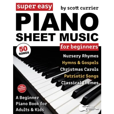 Abbildung von Super Easy Piano Sheet Music for Beginners: A Beginner Book Adults and Kids—50 Songs Include Nursery Rhymes, Christmas Carols, More! (Large Print Letter Notes Music)