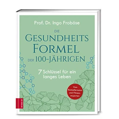 Abbildung von Die Gesundheitsformel der 100 Jährigen: 7 Schlüssel für ein langes Leben