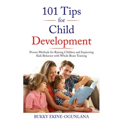 Abbildung von 101 Tips for Child Development: Proven Methods Raising Children and Improving Kids Behavior with Whole Brain Training (Raising in a Digital World)
