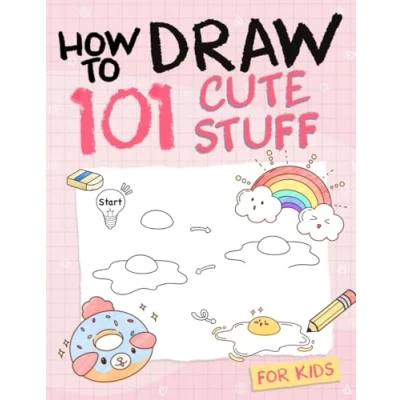 Abbildung von How to Draw 101 Cute Stuff For Kids: Simple and Easy Step by Guide Book Everything like Animals, Gift, Avocado more with Style