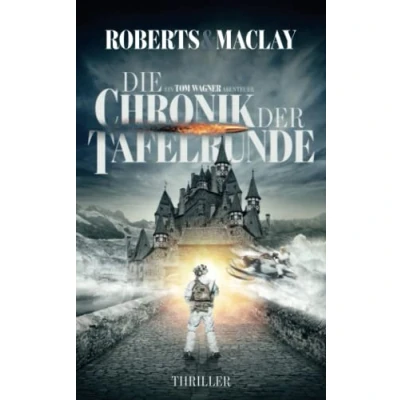 Abbildung von Die Chronik der Tafelrunde (Ein Tom Wagner Abenteuer, Band 5)