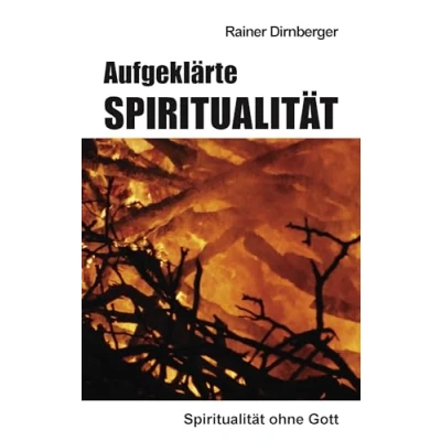 Abbildung von Aufgeklärte Spiritualität: Spiritualität ohne Gott