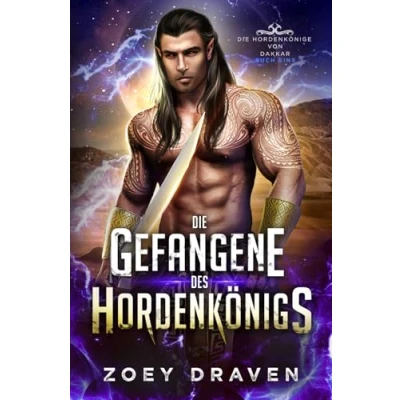 Abbildung von Die Gefangene des Hordenkönigs (Die Hordenkönige von Dakkar, Band 1)