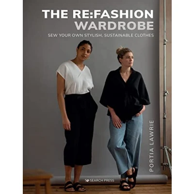 Abbildung von The Re:fashion Wardrobe: Sew Your Own Stylish, Sustainable Clothes