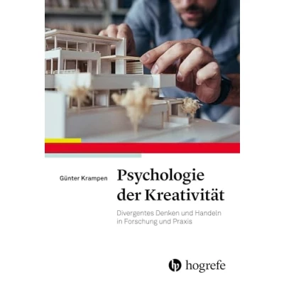 Abbildung von Psychologie der Kreativität: Divergentes Denken und Handeln in Forschung Praxis