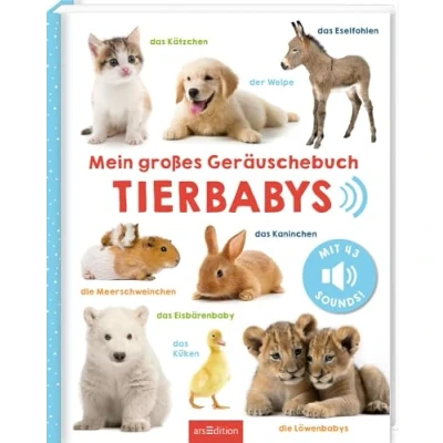 Abbildung von Mein großes Geräuschebuch Tierbabys: mit 43 Sounds Hochwertiges Soundbuch realistischen für Kinder ab 24 Monaten