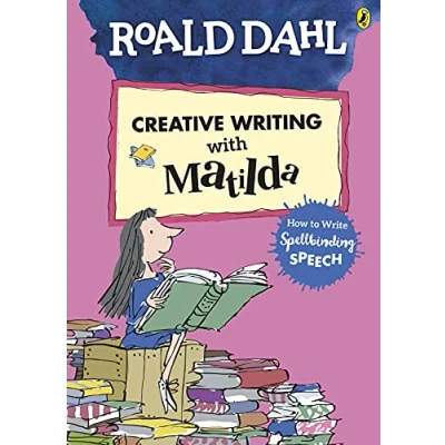 Abbildung von Roald Dahl&#039;s Creative Writing with Matilda: How to Write Spellbinding Speech