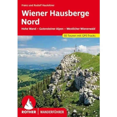 Abbildung von Wiener Hausberge Nord: Hohe Wand Gutensteiner Alpen Westlicher Wienerwald. 50 Touren. Mit GPS Tracks (Rother Wanderführer)