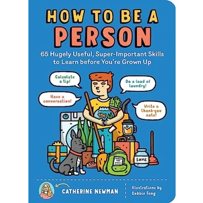 Abbildung von How to Be a Person: 65 Hugely Useful, Super Important Skills Learn before You&#039;re Grown Up