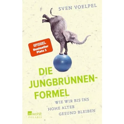 Abbildung von Die Jungbrunnen Formel: Wie wir bis ins hohe Alter gesund bleiben