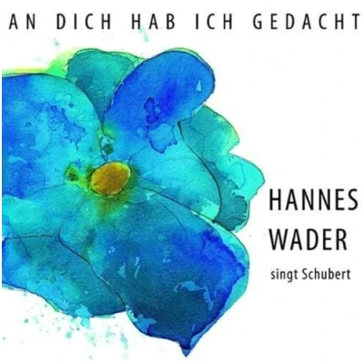 Abbildung von An dich hab ich gedacht Wader singt Schubert [Original Recording Remastered]