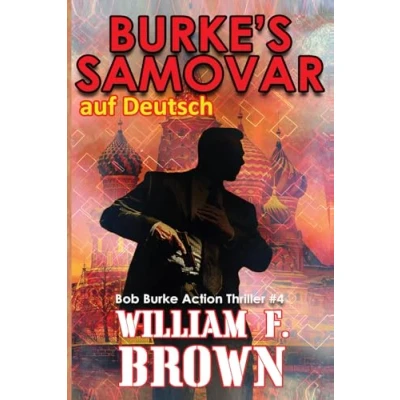 Abbildung von Burke&#039;s Samovar, auf Deutsch: Bob Burke Action Thriller 4 (Bob Suspense Novels, Deutsch, Band 4)