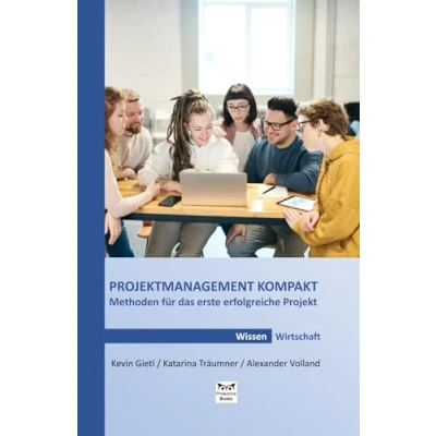 Abbildung von PROJEKTMANAGEMENT KOMPAKT: Methoden für das erste erfolgreiche Projekt