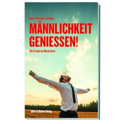 Abbildung von Männlichkeit genießen!: Die Freude am Maskulinen