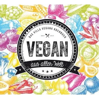 Abbildung von Vegan aus aller Welt: Das Villa Vegana Kochbuch